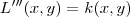 L'''(x,y)=k(x,y) L'''(x,y)=k(x,y)