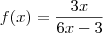 f(x) = \dfrac{3x}{6x - 3}