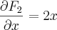 \frac{\partial F_2}{\partial x} = 2x \frac{\partial F_2}{\partial x} = 2x