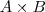 A \times B