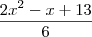 \frac{2{x}^{2}-x+13}{6} \frac{2{x}^{2}-x+13}{6}