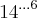 {14}^{...6} {14}^{...6}