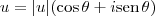 u=|u|(\cos \theta + i\textrm{sen}\,\theta)