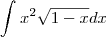 \int_{}^{}{x^{2}\sqrt{1-x}dx} \int_{}^{}{x^{2}\sqrt{1-x}dx}