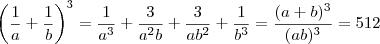 \left( \frac{1}{a} + \frac{1}{b} \right)^3 = \frac{1}{a^3} + \frac{3}{a^2b} + \frac{3}{ab^2} + \frac{1}{b^3} = \frac{(a+b)^3}{(ab)^3} = 512