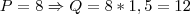 P=8 \Rightarrow Q=8*1,5=12 P=8 \Rightarrow Q=8*1,5=12