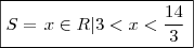 \boxed{S = \left{x \in R | 3 < x < \frac{14}{3} \right}}