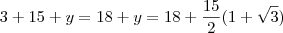 3 + 15 + y = 18 + y = 18 + \frac{15}{2} (1+ \sqrt{3})
