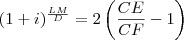 (1+i)^{\frac{LM}{D}} = 2 \left( \frac{CE}{CF} - 1 \right)