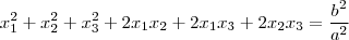 x_1^2+x_2^2+x_3^2 + 2x_1x_2 + 2x_1x_3+2x_2x_3 =\frac{b^2}{a^2} x_1^2+x_2^2+x_3^2 + 2x_1x_2 + 2x_1x_3+2x_2x_3 =\frac{b^2}{a^2}