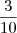 \dfrac{3}{10} \dfrac{3}{10}