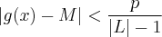 \left|g(x)-M \right|<\frac{p}{\left|L \right|-1}