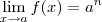 \lim_{x\to a} f(x) = a^n \lim_{x\to a} f(x) = a^n