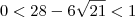 0<28-6\sqrt{21}<1