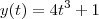 y(t) = 4{t}^{3} + 1