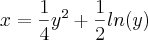 x=\frac{1}{4}{y}^{2}+\frac{1}{2}ln(y)