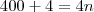 400+4=4n 400+4=4n
