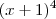 (x+1)^4 (x+1)^4