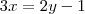 3x = 2y-1 3x = 2y-1