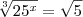\sqrt[3]{25^x}=\sqrt{5}