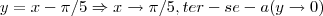 y=x-\pi/5\Rightarrow x\rightarrow \pi/5,ter-se-a (y\rightarrow 0) y=x-\pi/5\Rightarrow x\rightarrow \pi/5,ter-se-a (y\rightarrow 0)