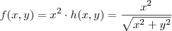 f(x,y) = x^2 \cdot h(x,y) = \frac{x^2}{\sqrt{x^2 + y^2} } f(x,y) = x^2 \cdot h(x,y) = \frac{x^2}{\sqrt{x^2 + y^2} }