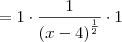 = 1 \cdot \frac{1}{\left(x-4\right)^{\frac{1}{2}}} \cdot 1
