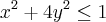 {x}^{2}+{4y}^{2}\leq1