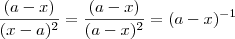 \frac{(a-x)}{(x-a)^2} = \frac{(a-x)}{(a-x)^2} = (a-x)^{-1}