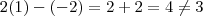 2(1) -(-2) = 2 + 2 = 4 \neq 3