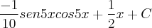 \frac{-1}{10}sen5xcos5x + \frac{1}{2}x + C