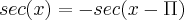 sec(x)=-sec(x-\Pi)