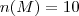 n(M) = 10