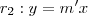 r_2 : y = m' x