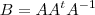 B = A A^tA^{-1} B = A A^tA^{-1}