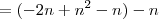 = (-2n + n^2 - n) - n