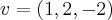 v=(1,2,-2)