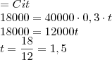 \\\J=Cit\\
18000=40000\cdot0,3\cdot t\\
18000=12000t\\
t=\frac{18}{12}=1,5