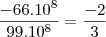 \frac{-66.10^8}{99.10^8} = \frac{-2}{3}