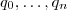 q_0 ,  \hdots , q_n