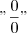 "\frac{0}{0}"