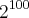 {2}^{100} {2}^{100}