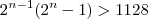 2^{n-1}(2^{n}-1) > 1128