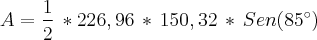 A =  \frac{1}{2}\,* 226,96\,*\,150,32\,*\,Sen(85°)
