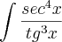 \int\frac{sec^4x}{tg^3x}