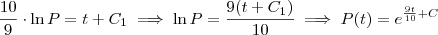 \frac{10}{9} \cdot \ln P = t+C_1 \implies \ln P = \frac{9(t+C_1)}{10} \implies P(t) = e^{\frac{9t}{10} + C} \frac{10}{9} \cdot \ln P = t+C_1 \implies \ln P = \frac{9(t+C_1)}{10} \implies P(t) = e^{\frac{9t}{10} + C}