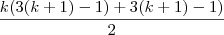 \frac{k(3(k+1)-1)+3(k+1)-1)}{2}