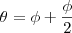 \theta=\phi+\frac{\phi}{2}