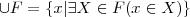 \cup F= \left \{x| \exists X \in F(x \in X ) \right \} \cup F= \left \{x| \exists X \in F(x \in X ) \right \}