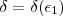 \delta = \delta(\epsilon_1) \delta = \delta(\epsilon_1)
